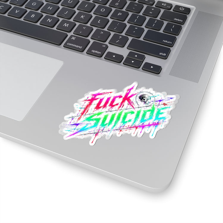 F*ck Suicide Mental Health Awareness Kiss-Cut Sticker