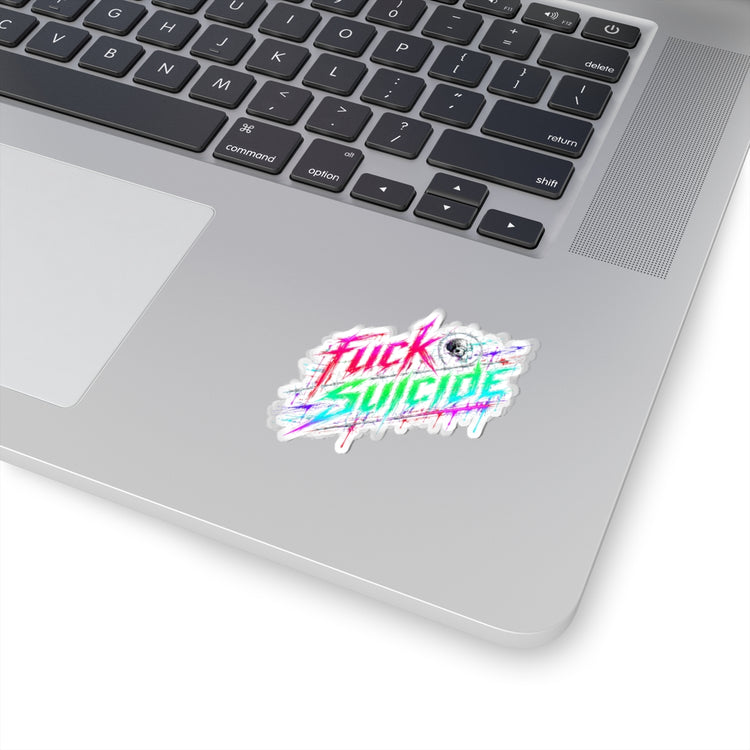 F*ck Suicide Mental Health Awareness Kiss-Cut Sticker
