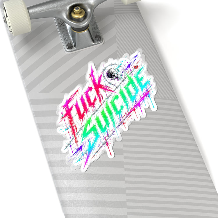 F*ck Suicide Mental Health Awareness Kiss-Cut Sticker